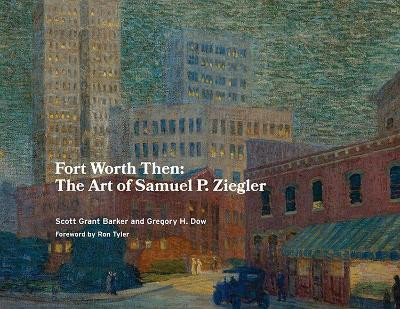 Fort Worth Then(English, Hardcover, Barker Scott Grant)