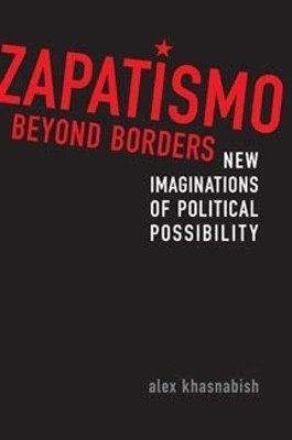 Zapatismo Beyond Borders(English, Paperback, Khasnabish Alex)
