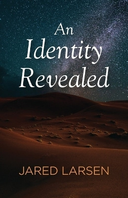 An Identity Revealed(English, Paperback, Larsen Jared)