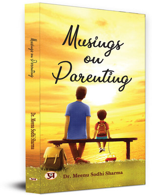 Musings on Parenting(Paperback, Dr. Meenu Sodhi Sharma)