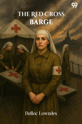 The Red Cross Barge (Edition1)(English, Paperback, Lowndes Belloc)