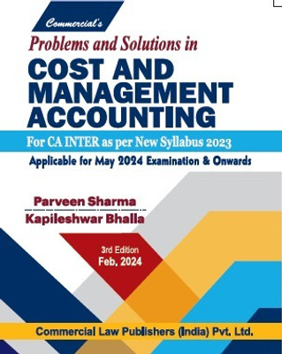 Problems and Solutions in Cost and Management Accounting for CA Inter as per New Syllabus 2023(Paperback, Parveen Sharma, Kapileshwar Bhalla)