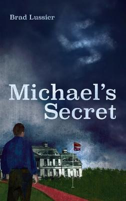 Michael's Secret(English, Hardcover, Lussier Brad)