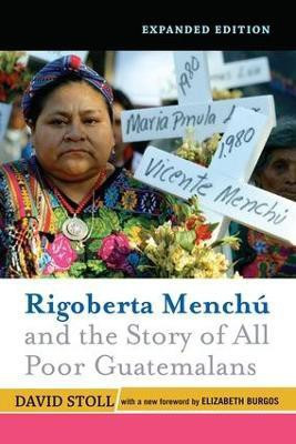 Rigoberta Menchu And The Story Of All Poor Guatemalans(English, Paperback, Stoll David)