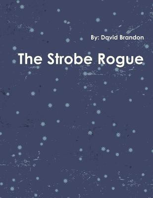 The Strobe Rogue(English, Paperback, Brandon David)