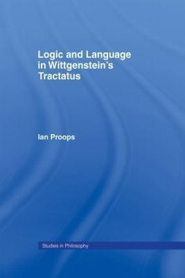 Logic and Language in Wittgenstein's Tractatus(English, Paperback, Proops Ian)