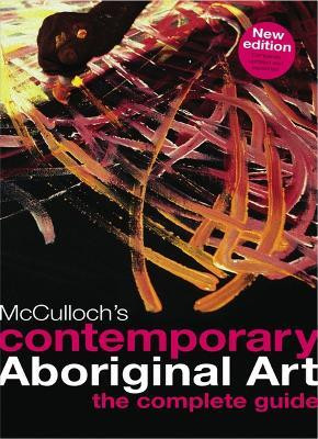 McCulloch's Contemporary Aboriginal Art  - The Complete Guide(English, Paperback, McCulloch Susan)