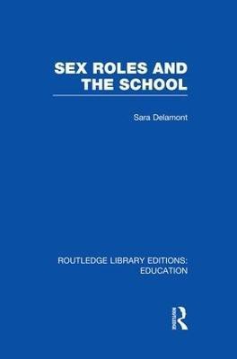 Sex Roles and the School(English, Paperback, Delamont Sara)