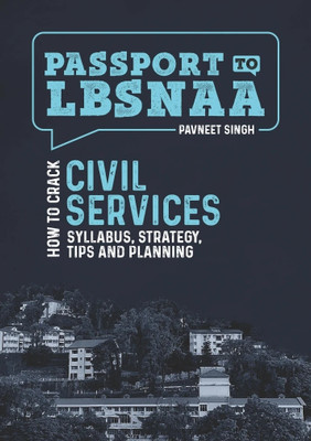 Passport to LBSNAA by Pavneet Singh (2nd Edition) | How to Crack Civil Services - Syllabus, Strategy, Tips & Planning | Unique Publishers [paperback] Pavneet Singh [Jan 01, 2023]…(Paperback, PAVNEET SINGH)