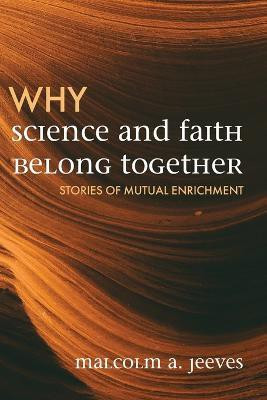 Why Science and Faith Belong Together(English, Paperback, Jeeves Malcolm A)