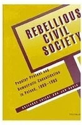 Rebellious Civil Society(English, Hardcover, Ekiert Grzegorz)