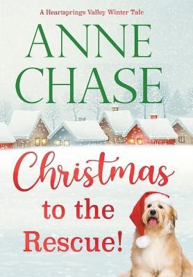 Christmas to the Rescue!(English, Hardcover, Chase Anne)