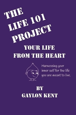 The Life 101 Project(English, Paperback, Kent Gaylon)