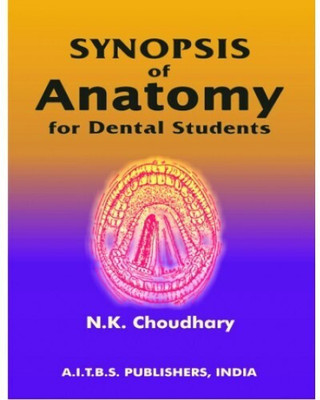 Synopsis of Anatomy for Dental Sudents(English, Paperback, N.K.Choudhary)