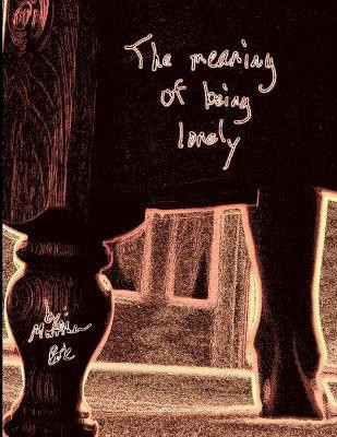 The Meaning of Being Lonely(English, Paperback, Bok Matthew)