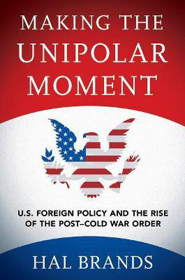 Making the Unipolar Moment(English, Paperback, Brands Hal)