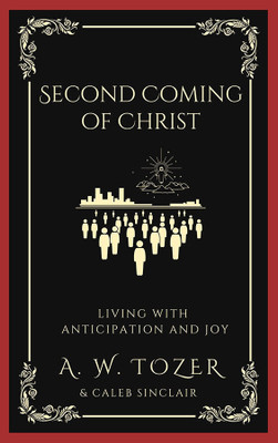 Second Coming of Christ(English, Paperback, Tozer A W)
