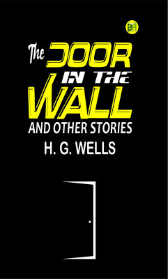 The Door in the Wall, and Other Stories(Paperback, H. G. Wells)