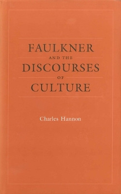 Faulkner and the Discourses of Culture(English, Paperback, Hannon Charles)