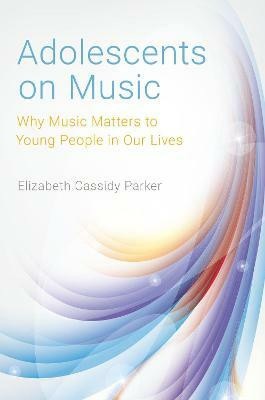 Adolescents on Music(English, Hardcover, Cassidy Parker Elizabeth)