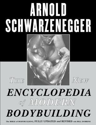 The New Encyclopedia of Modern Bodybuilding(English, Paperback, Schwarzenegger Arnold)