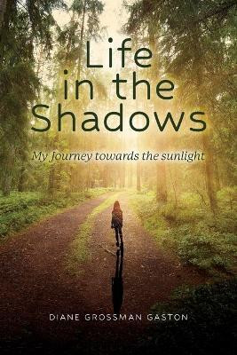 Life In The Shadows(English, Paperback, Grossman Gaston Diane)