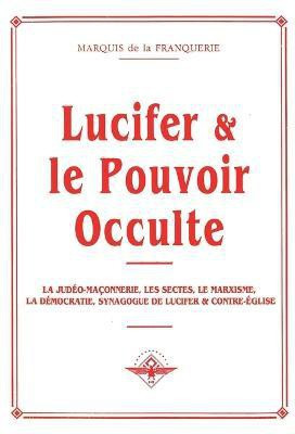 Lucifer et le pouvoir occulte(French, Paperback, De La Franquerie Marquis)