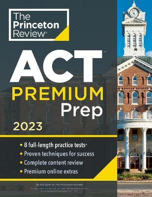 Princeton Review ACT Premium Prep, 2023(English, Paperback, Princeton Review)