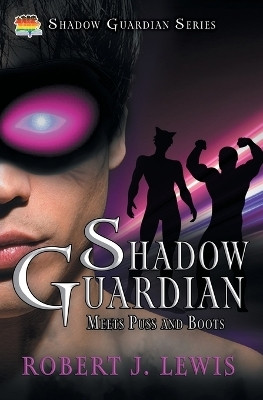 Shadow Guardian Meets Puss and Boots(English, Paperback, Lewis Robert J)