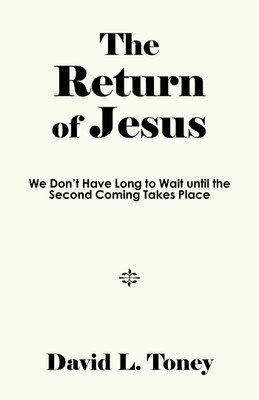 The Return of Jesus(English, Paperback, Toney David L)