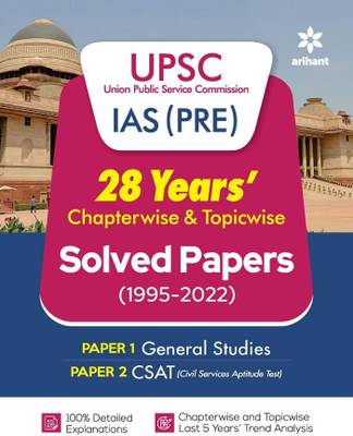 28 Years Upsc IAS (Pre) Chapterwise & Topicwise Solved Papers 1 & 2 (1995-2022)