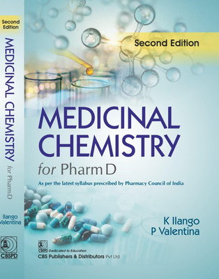 Medicinal Chemistry for Pharm D, 2/e ( Pb 2025 ) As per the latest syllabus prescribed by Pharmacy Council of India(Paperback, K Ilango, P Valentina)