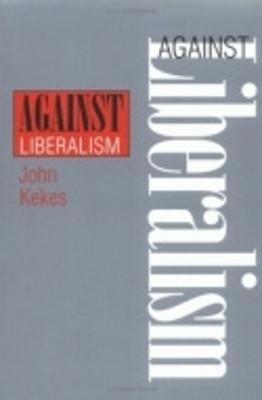 Against Liberalism(English, Hardcover, Kekes John)