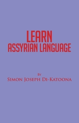 Learn Assyrian Language(English, Paperback, Di-Katoona Simon Joseph)