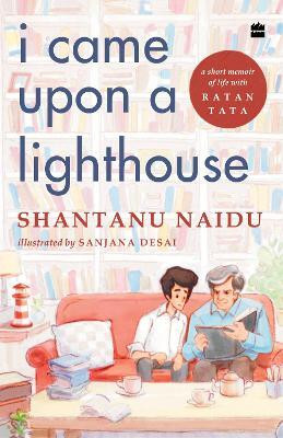 I Came Upon a Lighthouse(English, Hardcover, Naidu Shantanu)