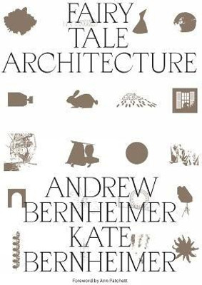 Fairy Tale Architecture(English, Paperback, Bernheimer Andrew)
