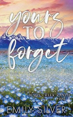 Yours To Forget(English, Paperback, Silver Emily)
