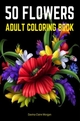 50 Flowers Adult Coloring Book(English, Paperback, Davina Claire Morgan)