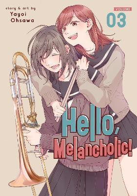 Hello, Melancholic! Vol. 3(English, Paperback, Ohsawa Yayoi)