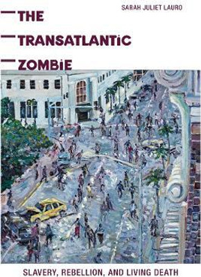 The Transatlantic Zombie(English, Paperback, Lauro Sarah J.)