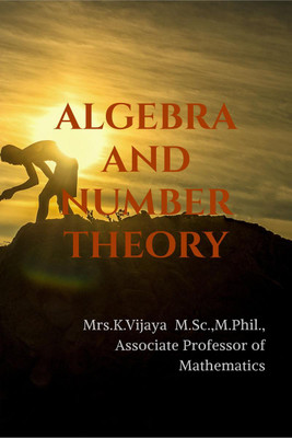 Algebra and Number Theory  - For Mathematics & Engineering(English, Paperback, Vijaya K.)