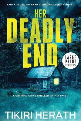 Her Deadly End - LARGE PRINT EDITION(English, Paperback, Herath Tikiri)