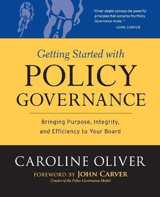 Getting Started with Policy Governance(English, Paperback, Oliver Caroline)