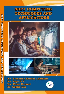 Soft Computing techniques and applications(Paperback, Mr. Prasanna Kumar Lakineni, Ms. Suja G P, Ms. Renu Kumari, Dr. Samir Dey.)