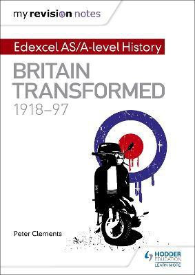 My Revision Notes: Edexcel AS/A-level History: Britain transformed, 1918-97(English, Paperback, Clements Peter)