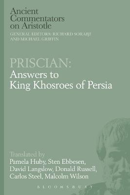 Priscian: Answers to King Khosroes of Persia(English, Electronic book text, unknown)