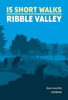 15 Short Walks in the Ribble Valley(English, Paperback, Sutcliffe Mark)