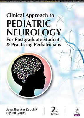 Clinical Approach to Pediatric Neurology for Postgraduate Students & Practicing Pediatricians(English, Paperback, Kaushik Jaya Shankar)