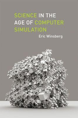 Science in the Age of Computer Simulation(English, Paperback, Winsberg Eric)