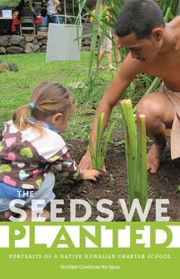 The Seeds We Planted(English, Paperback, Goodyear-Ka'opua Noelani)